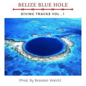 Belize Blue Hole: Diving Tracks, Vol. 1