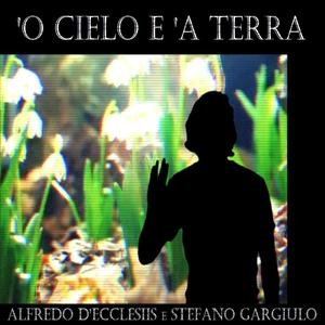 'O Cielo e 'a Terra (feat. Stefano Gargiulo)