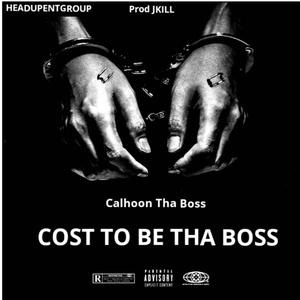 Cost To Be Tha Boss (Explicit)