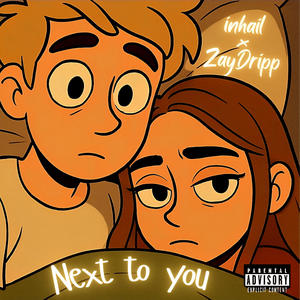 Next To You (feat. ZayDripp) (Explicit)