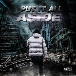 Put It All Aside (Explicit)