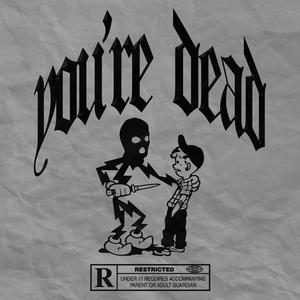 You're Dead (Explicit)