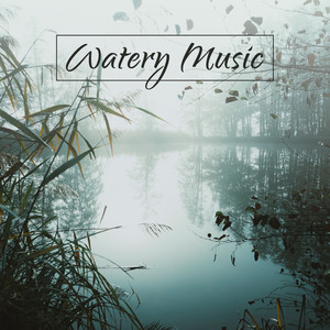 Watery Music: Combination of New Age Piano Music with Relaxing Water Sounds