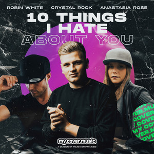 Robin White - 10 Things I Hate About You (Explicit)