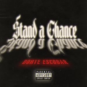 Stand a chance (Explicit)