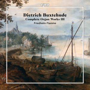 Buxtehude: Complete Organ Works, Vol. 3