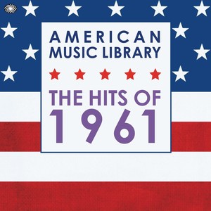 American Music Library: The Hits of 1961