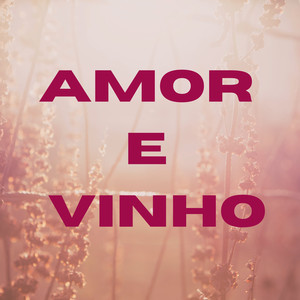 AMOR E VINHO