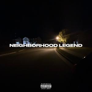 neighborhood legend (Explicit)