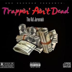 Trappin Ain't Dead (Explicit)