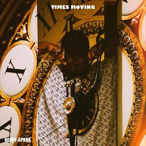 Times Moving (Explicit)