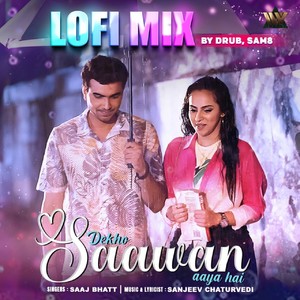 Dekho Saawan Aaya Hai (Lofi Mix)
