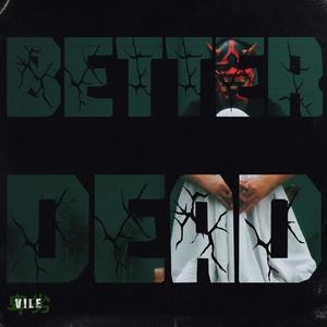 BETTER DEAD (Explicit)