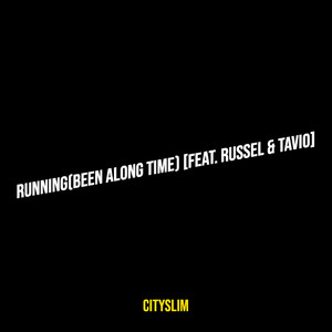 Running (Been Along Time) [Explicit]