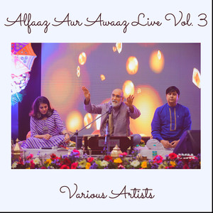 Alfaaz Aur Awaaz,Vol. 3 (Live)