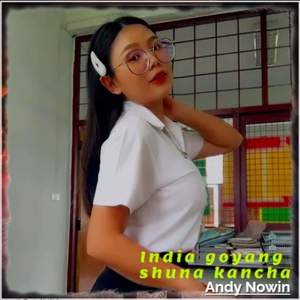 India Goyang Shuna Kancha (Remix)
