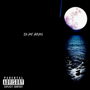 IN MY ARMS (Explicit)