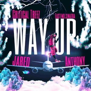 Way up(feat. Jared Anthony & Eastend Sinatra) (Explicit)