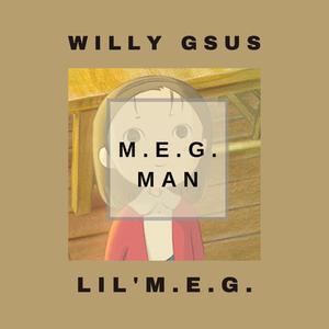 M.E.G. MAN (feat. Lil' M.E.G.) [Explicit]