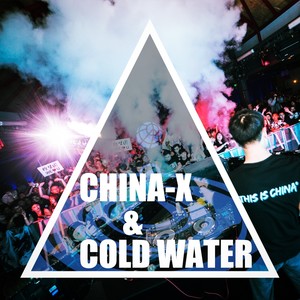 China-X&Cold Water(BYLLO Remix)