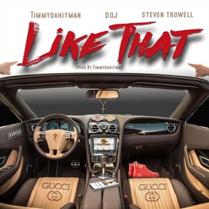 Like That(feat. DQJ & Steven Trowell) (Explicit)