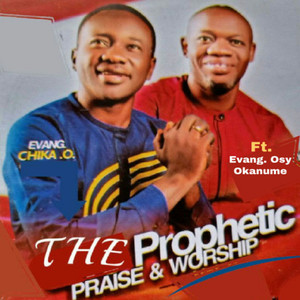 The Prophetic Praise & Worship