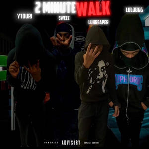 2 Minute Walk (feat. YtDuri, LuhReaper & LulJugg) [Explicit]