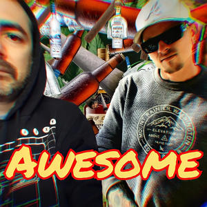 Awesome(feat. Savage Axe) (Explicit)