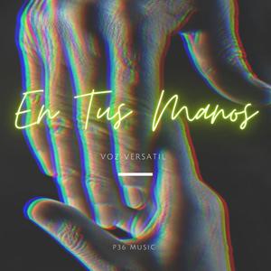 En Tus Manos (feat. Naciente)