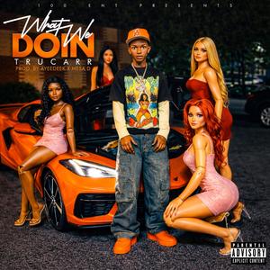 What We Doin (Explicit)