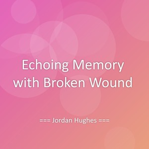 Echoing Memory with Broken Wound