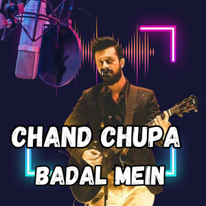 Chand Chupa Badal Mein (Radio Edit|Explicit)