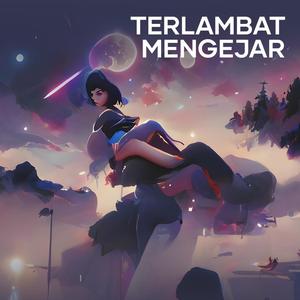 Terlambat Mengejar (Acoustic)