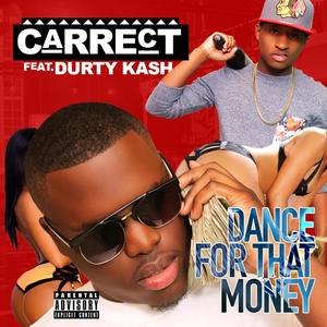 Dance for That Money (feat. Durty Kash) [Explicit]