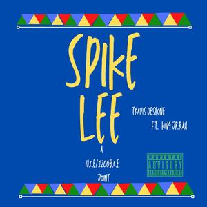 Spike Lee (feat. King JrRah) [Explicit]