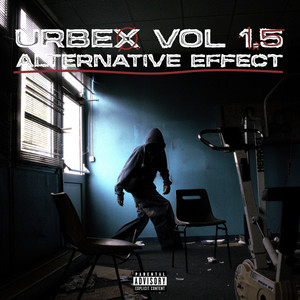 URBEX , vol. 1.5 (alternative effect) [Explicit]