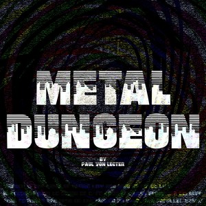 Metal Dungeon