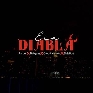 Esa Diabla Ranxel (feat. Tivi Gunz, Otop & Elvis Boss)