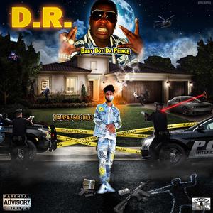 D.R. (feat. Baby Boy Da Prince) [Explicit]