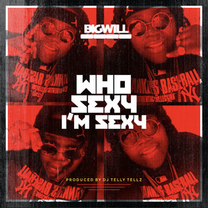 Who Sexy I'm Sexy (Explicit)