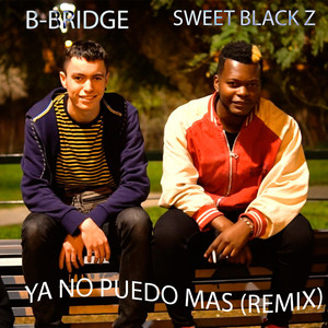 Ya No Puedo Mas (feat. B-Bridge) (Remix) [Explicit]