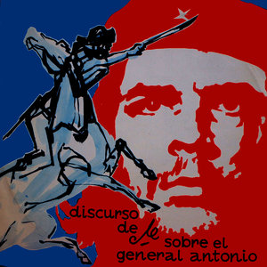 Discurso del Che Sobre el General Antonio