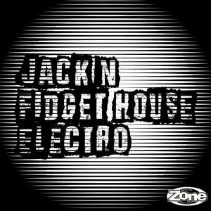 Jackin Fidget House Electro