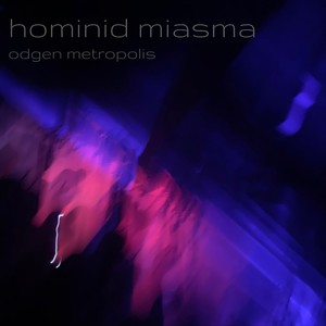 Hominid Miasma