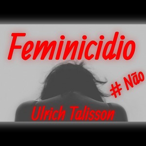 Feminicídio #não