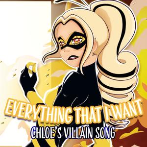 Everything That I Want (Chloe's Villain Song)