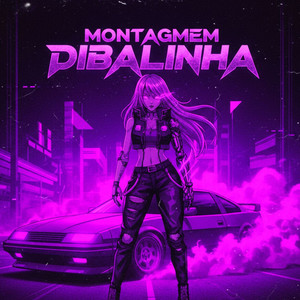 MONTAGEM DIBALINHA (Explicit)