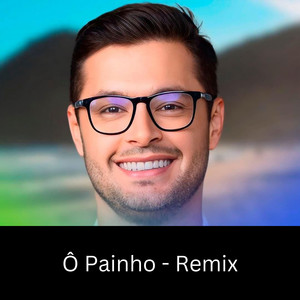 Ô Painho (Remix)