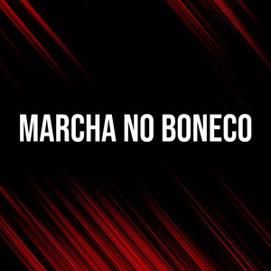 Marcha no Boneco (Explicit)