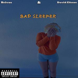 Bad Sleeper (feat. David Efesse) [Explicit]